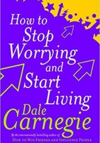 Stop Worrying and Start Living
